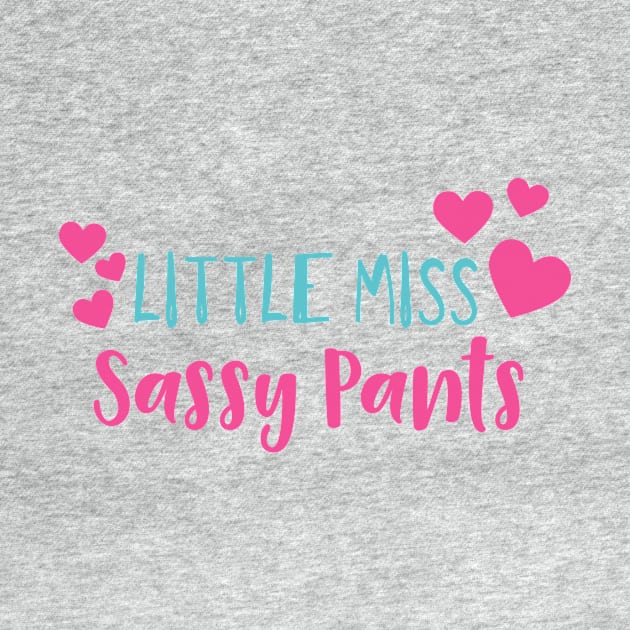 Little Miss Sassy Pants, Sassy, Sassy Girl, Hearts by Jelena Dunčević